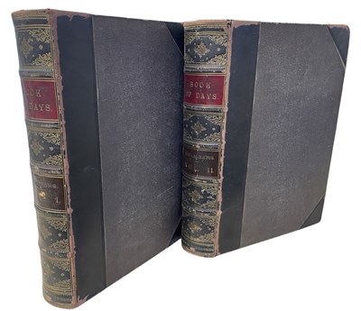 Lot 235 - R CHAMBERS (Ed): THE BOOK OF DAYS - A...