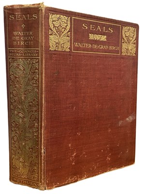 Lot 169 - WALTER DE GRAY BIRCH: SEALS, London, Methuen,...