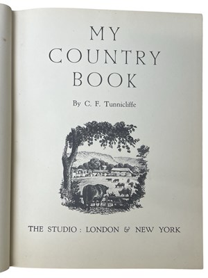Lot 110 - C F TUNNICLIFFE: MY COUNTRY BOOK, London, The...