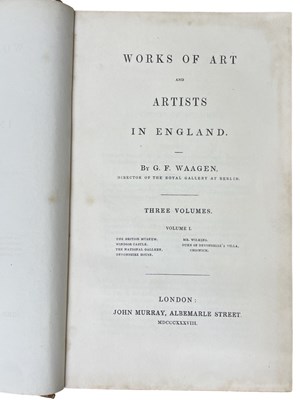 Lot 71 - Waagen G F; Works of Art and Artists in England: Pub; Murray London 1838