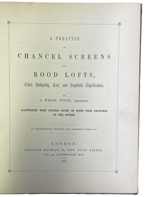 Lot 52 - A WELBY PUGLIN: A TREATISE ON CHANCEL SCREENS...
