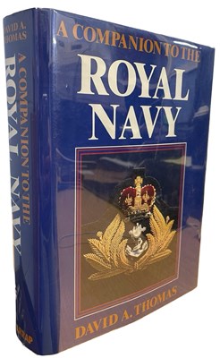 Lot 497 - DAVID A THOMAS: A COMPANION TO THE ROYAL NAVY,...