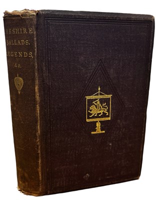 Lot 556 - LEIGH EGERTON: BALLADS AND LEGENDS OF CHESHIRE,...