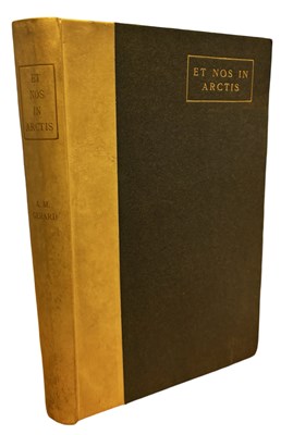 Lot 370 - ADELAIDE M GERARD: ET NOS IN ARCTIS, London,...