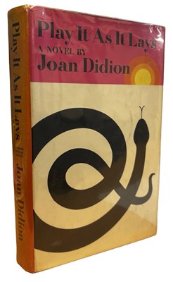 Lot 348 - JOAN DIDION: PLAY IT AS IT LAYS, New York,...