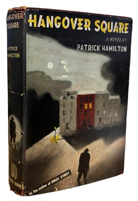 Lot 311 - PATRICK HAMILTON: HANGOVER SQUARE OR THE MAN...