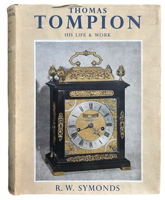 Lot 631 - R W SYMONDS: THOMAS TOMPION - HIS LIFE AND...