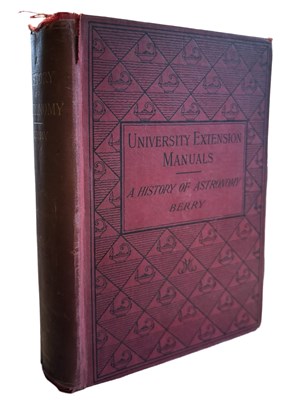 Lot 361 - ARTHUR BERRY: A SHORT HISTORY OF ASTRONOMY,...