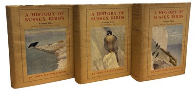Lot 42 - JOHN WALPOLE-BOND: A HISTORY OF SUSSEX BIRDS,...