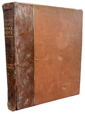 Lot 421 - Old Norfolk Houses. 1908. 4to. Illustrated...