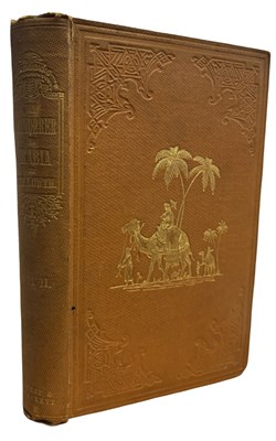 Lot 398 - GEORGE T LOWTH: THE WANDERER IN ARABIA; OR,...