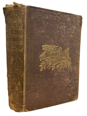 Lot 165 - PROF. O PHELPS BROWN: THE COMPLETE HERBALIST;...