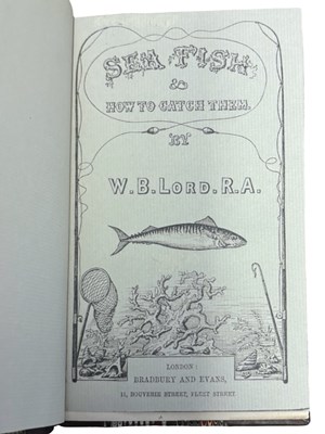 Lot 81 - W B LORD: SEA FISH AND HOW TO CATCH THEM,...