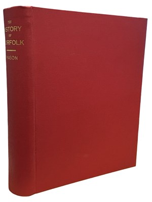 Lot 636 - R HINDRY MASON: THE HISTORY OF NORFOLK, London,...