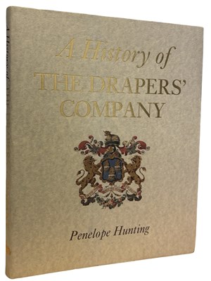 Lot 691 - PENELOPE HUNTING: A HISTORY OF THE DRAPER'S...