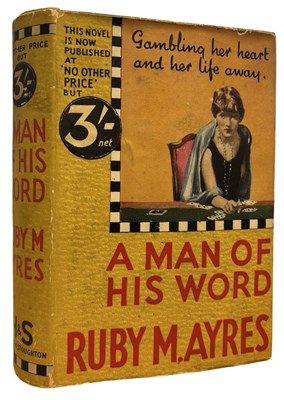Lot 455 - RUBY M AYRES: A MAN OF HIS WORD, London,...
