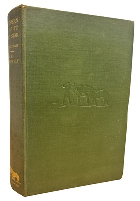 Lot 549 - A F TSCHIFFELY: SOUTHERN CROSS TO POLE STAR,...