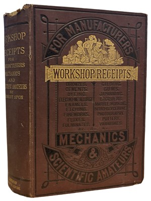 Lot 111 - ERNEST SPON: WORKSHOP RECEIPTS, FOR THE USE OF...