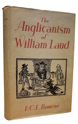 Lot 449 - E C E BOURNE: THE ANGLICANISM OF WILLIAM LAUD,...