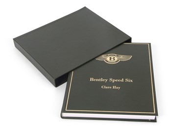 Lot 108 - Hay, Claire "Bentley Speed Six No 1 Press 2008"...