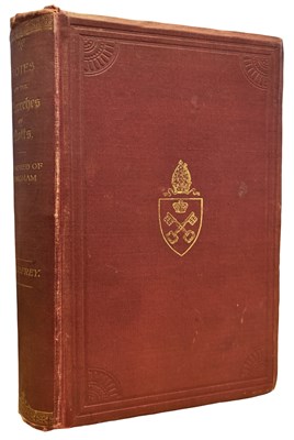 Lot 412 - JOHN T GODFREY: NOTES ON THE CHURCHES OF...