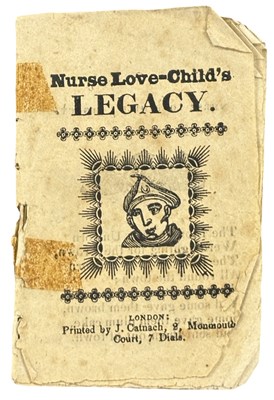 Lot 1140 - CHAPBOOK Nurse Love-Child’s Legacy. C1810....