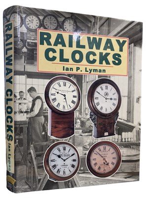 Lot 168 - IAN P LYMAN: RAILWAY CLOCKS, Derbyshire,...