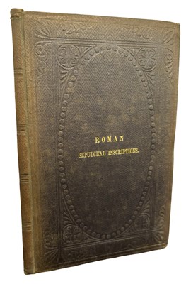 Lot 218 - INSCRIBED BY AUTHOR. Roman Sepulchral...