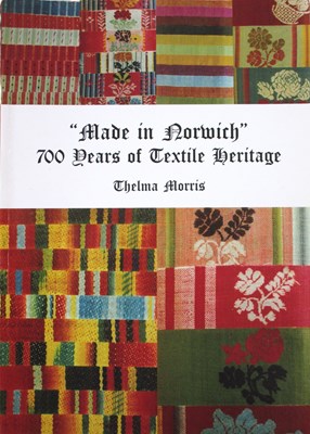 Lot 276 - "Made in Norwich", 700 Years of Textile...