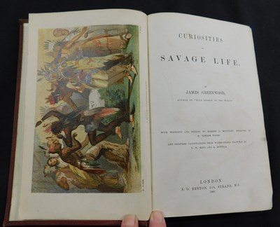Lot 335 - JAMES GREENWOOD: CURIOSITIES OF SAVAGE LIFE,...