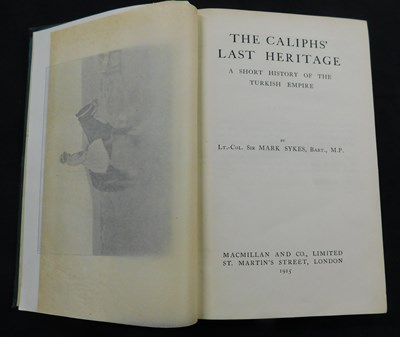 Lot 375 - SIR MARK SYKES: THE CALIPHS' LAST HERITAGE, A...