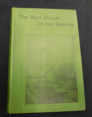 Lot 420 - JOHN BICKERDYKE: THE BEST CRUISE ON THE BROADS....